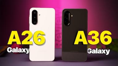 مقایسه A26 و A36 سامسونگ